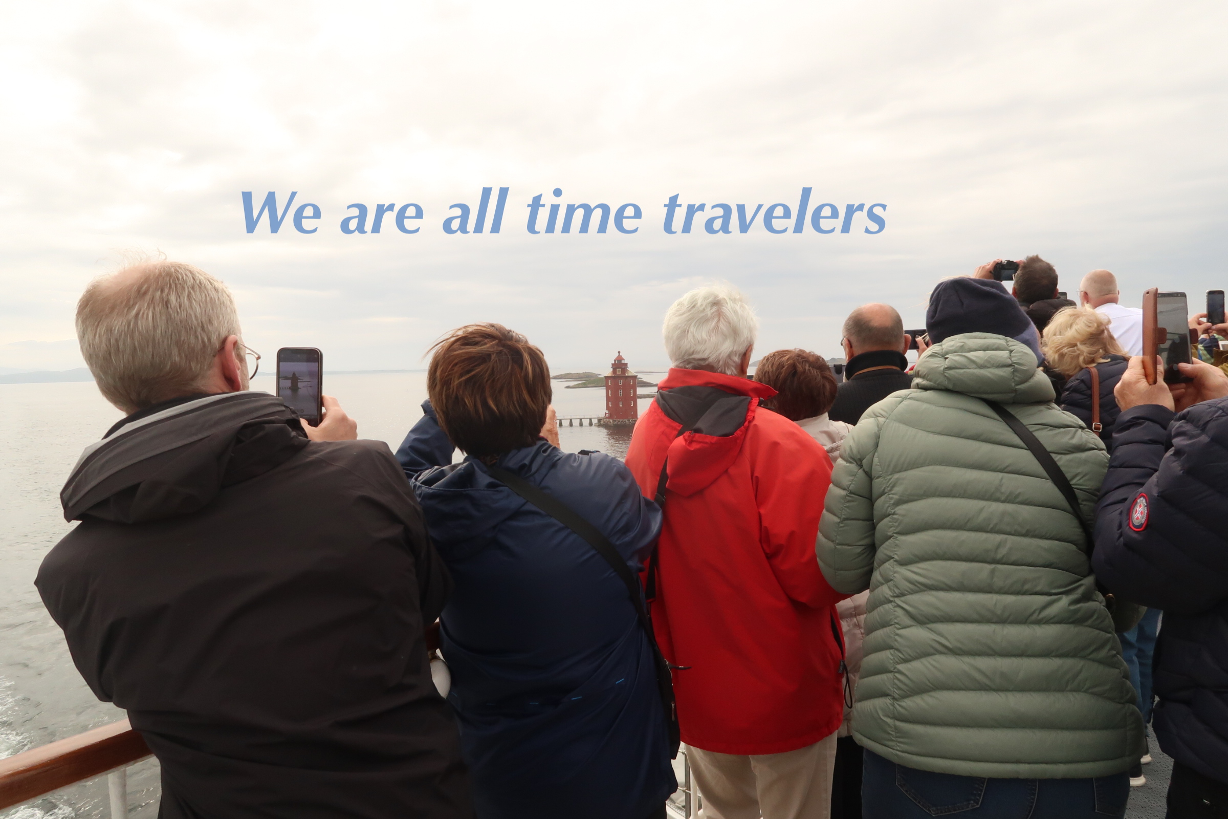 We are all time travelers